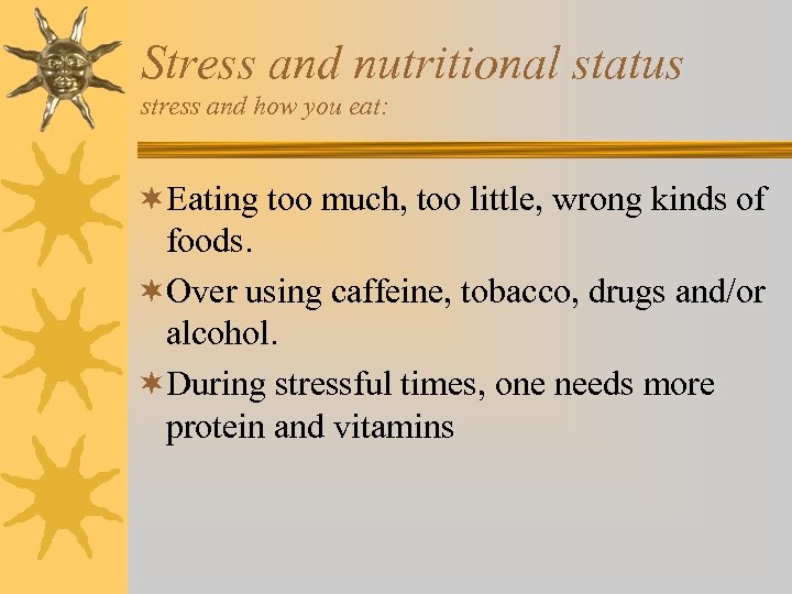 Stress and nutritional status stress and how you eat: ¬Eating too much, too little,