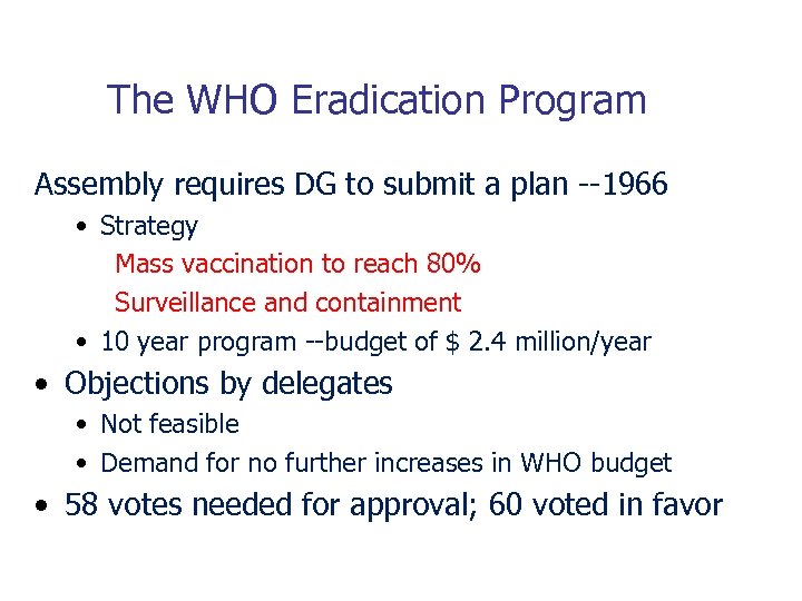 The WHO Eradication Program Assembly requires DG to submit a plan --1966 • Strategy