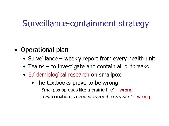 Surveillance-containment strategy • Operational plan • Surveillance – weekly report from every health unit