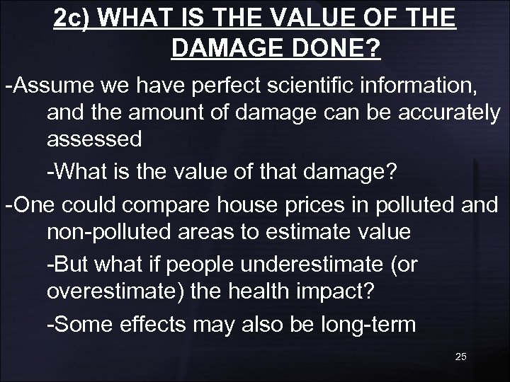 2 c) WHAT IS THE VALUE OF THE DAMAGE DONE? -Assume we have perfect