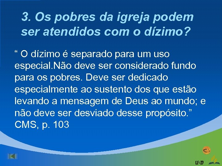 3. Os pobres da igreja podem ser atendidos com o dízimo? “ O dízimo