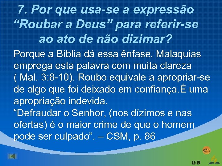 7. Por que usa-se a expressão “Roubar a Deus” para referir-se ao ato de