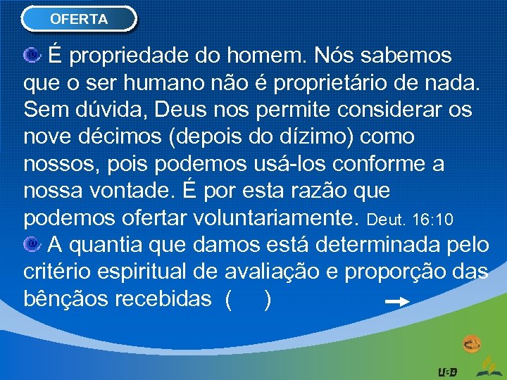 OFERTA É propriedade do homem. Nós sabemos que o ser humano não é proprietário