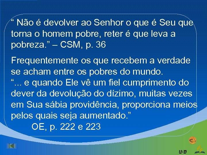 “ Não é devolver ao Senhor o que é Seu que torna o homem