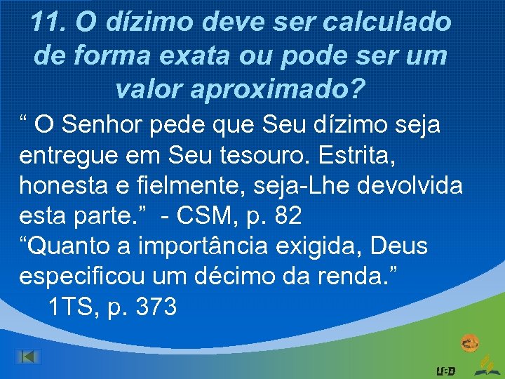 11. O dízimo deve ser calculado de forma exata ou pode ser um valor