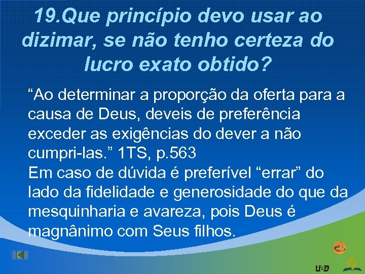 19. Que princípio devo usar ao dizimar, se não tenho certeza do lucro exato