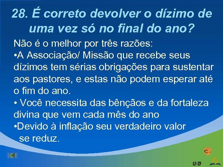 28. É correto devolver o dízimo de uma vez só no final do ano?