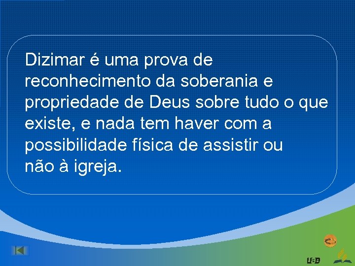 Dizimar é uma prova de reconhecimento da soberania e propriedade de Deus sobre tudo