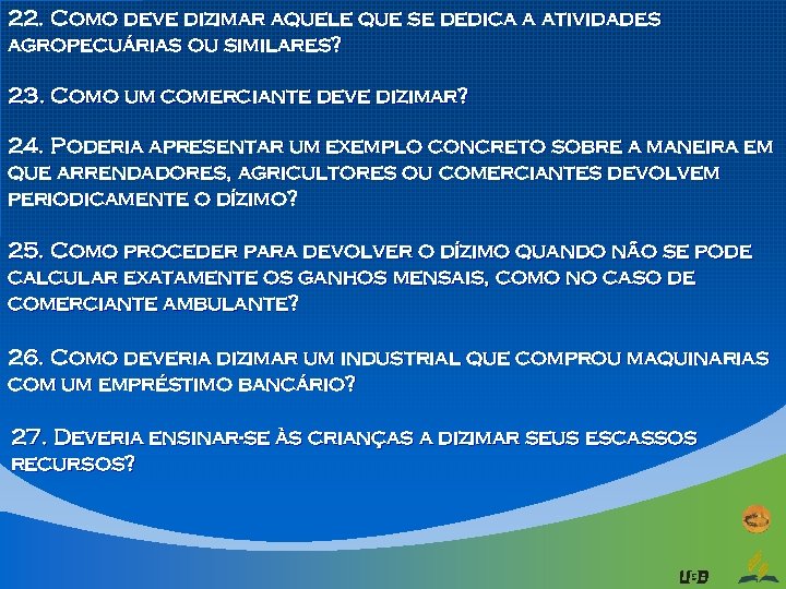 22. Como deve dizimar aquele que se dedica a atividades agropecuárias ou similares? 23.