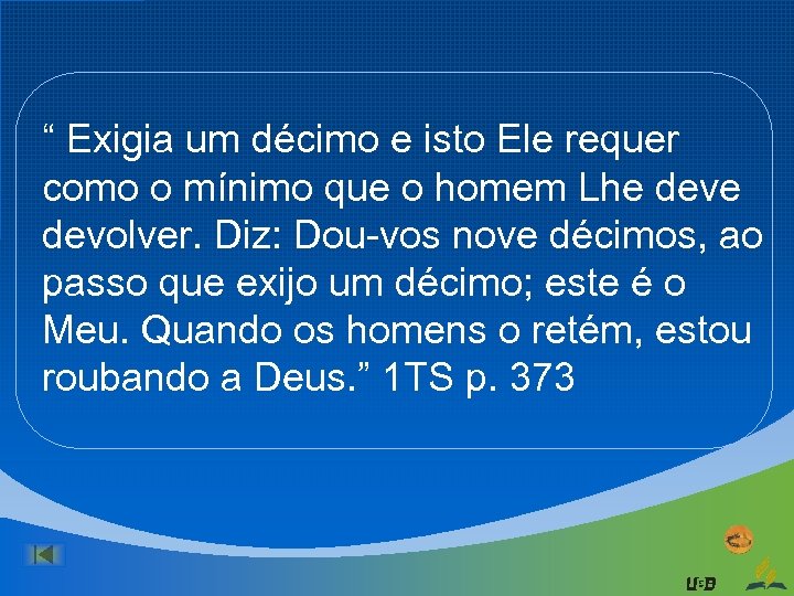 “ Exigia um décimo e isto Ele requer como o mínimo que o homem