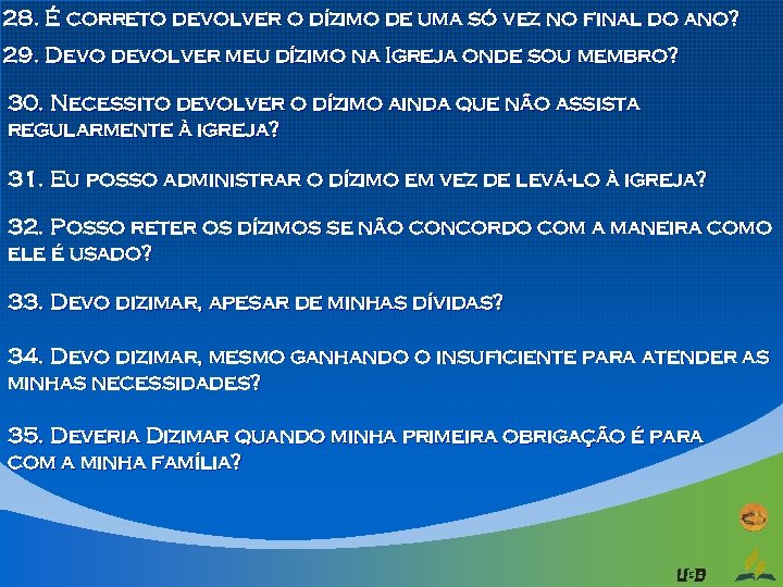 28. É correto devolver o dízimo de uma só vez no final do ano?