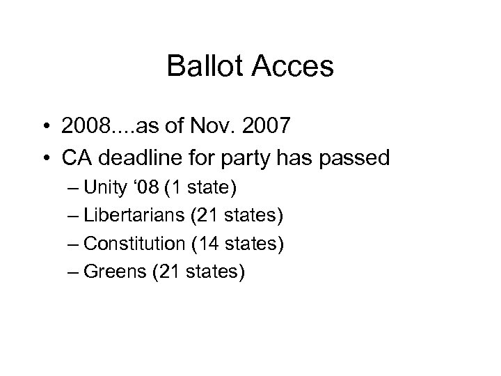 Ballot Acces • 2008. . as of Nov. 2007 • CA deadline for party