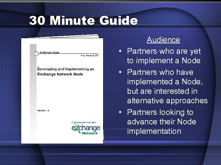30 Minute Guide Audience • Partners who are yet to implement a Node •