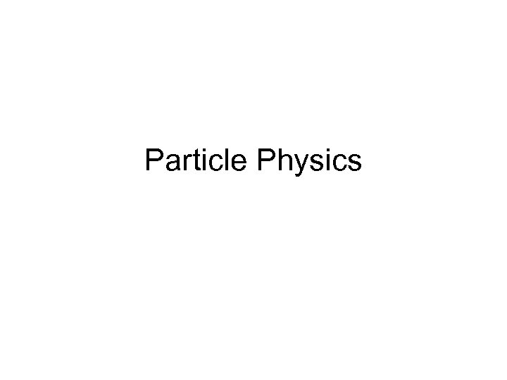 Particle Physics 