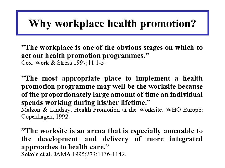 Why workplace health promotion? ”The workplace is one of the obvious stages on which