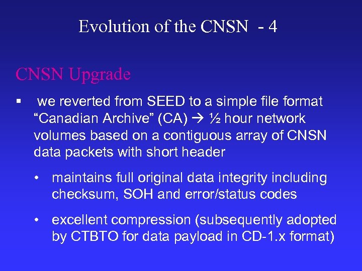 Evolution of the CNSN - 4 CNSN Upgrade § we reverted from SEED to
