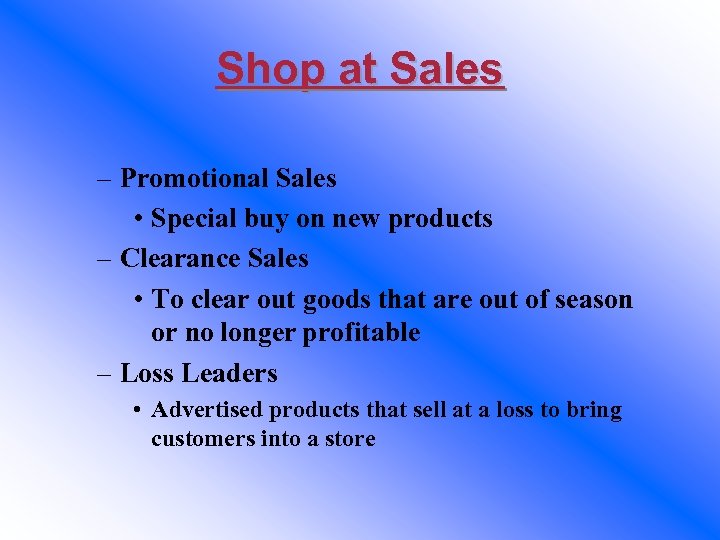 Shop at Sales – Promotional Sales • Special buy on new products – Clearance