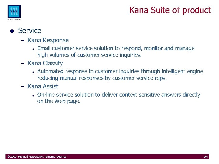 Kana Suite of product l Service – Kana Response ¨ Email customer service solution