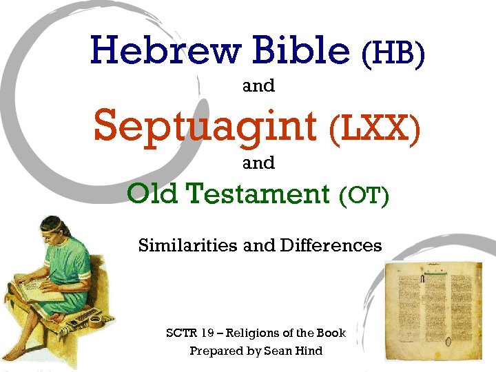 Hebrew Bible (HB) and Septuagint (LXX) and Old Testament (OT) Similarities and Differences SCTR