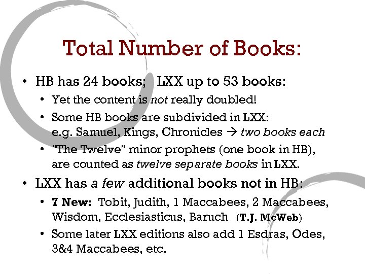 Total Number of Books: • HB has 24 books; LXX up to 53 books: