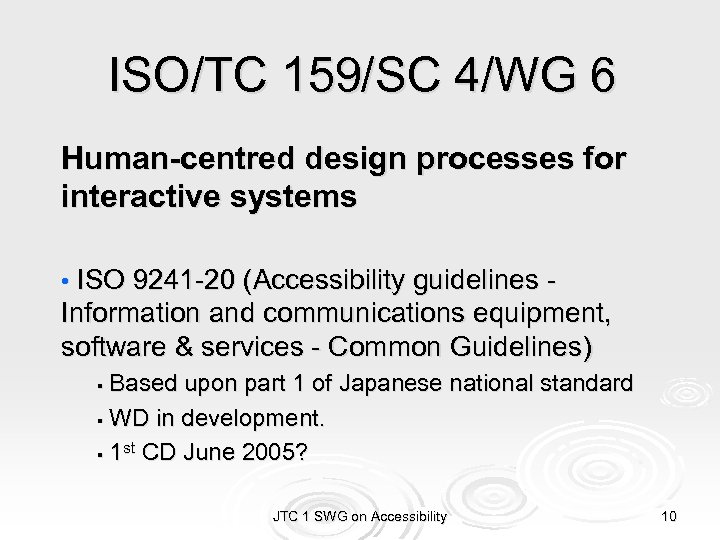 ISO/TC 159/SC 4/WG 6 Human-centred design processes for interactive systems • ISO 9241 -20