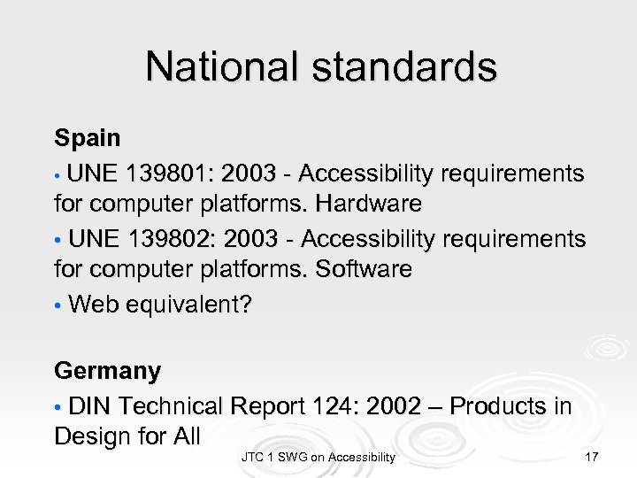 National standards Spain • UNE 139801: 2003 - Accessibility requirements for computer platforms. Hardware