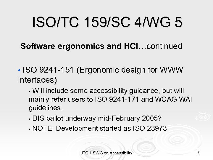 ISO/TC 159/SC 4/WG 5 Software ergonomics and HCI…continued • ISO 9241 -151 (Ergonomic design