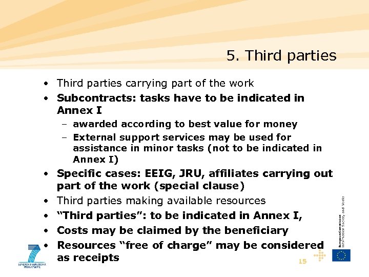 5. Third parties • Third parties carrying part of the work • Subcontracts: tasks