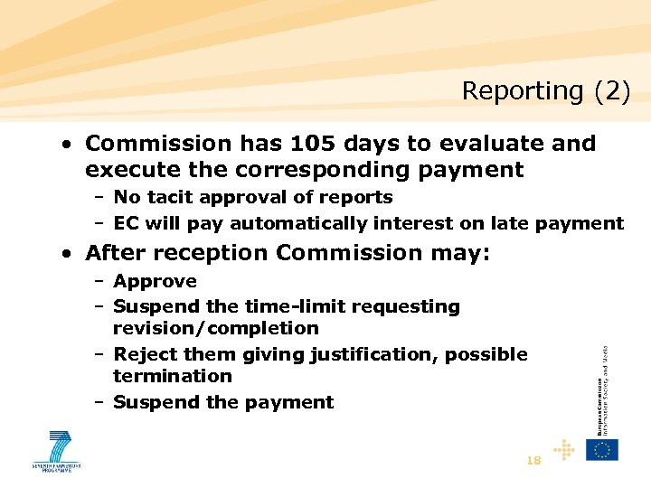 Reporting (2) • Commission has 105 days to evaluate and execute the corresponding payment