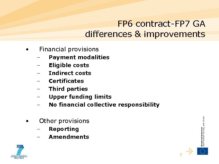 FP 6 contract-FP 7 GA differences & improvements • Financial provisions – – –