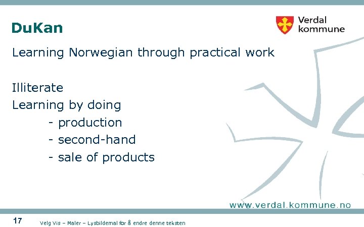 Du. Kan Learning Norwegian through practical work Illiterate Learning by doing - production -