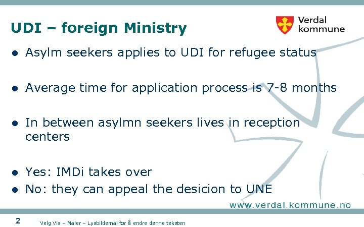 UDI – foreign Ministry l Asylm seekers applies to UDI for refugee status l