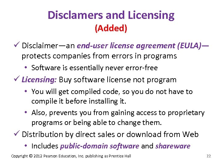 Disclamers and Licensing (Added) ü Disclaimer—an end-user license agreement (EULA)— protects companies from errors
