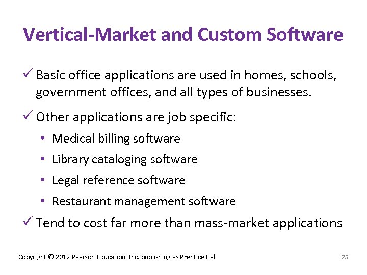 Vertical-Market and Custom Software ü Basic office applications are used in homes, schools, government