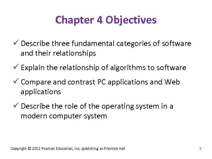 Chapter 4 Objectives ü Describe three fundamental categories of software and their relationships ü