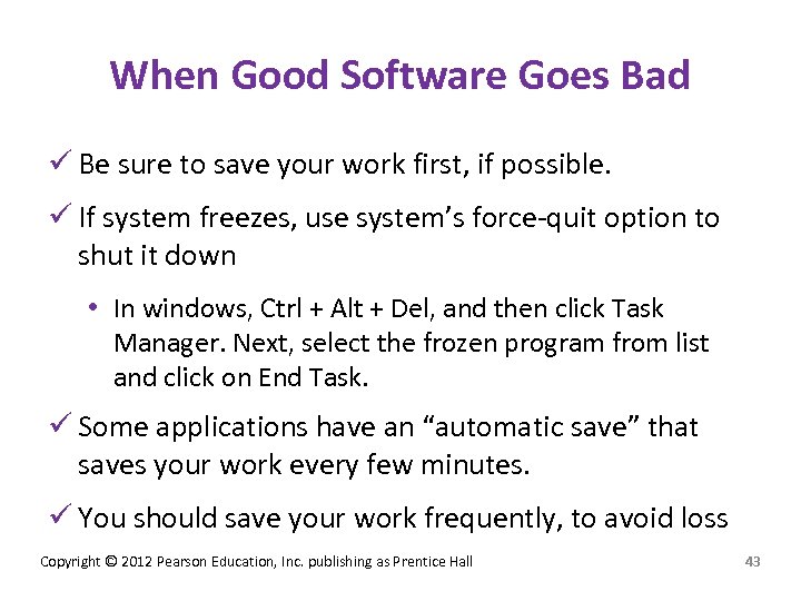 When Good Software Goes Bad ü Be sure to save your work first, if