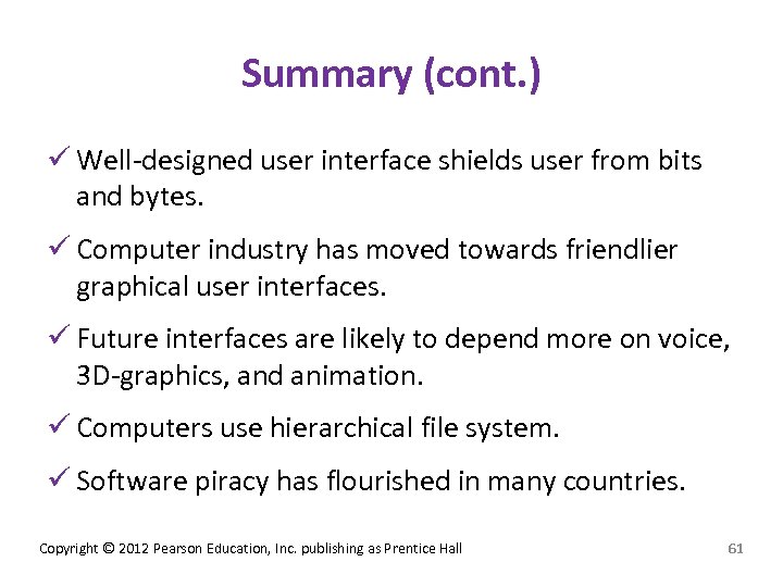 Summary (cont. ) ü Well-designed user interface shields user from bits and bytes. ü