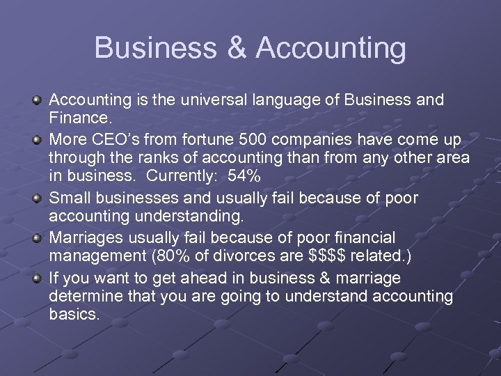 Business & Accounting is the universal language of Business and Finance. More CEO’s from