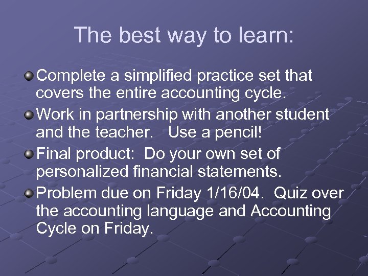 The best way to learn: Complete a simplified practice set that covers the entire