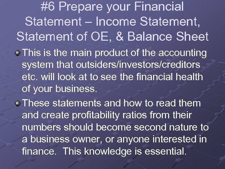 #6 Prepare your Financial Statement – Income Statement, Statement of OE, & Balance Sheet