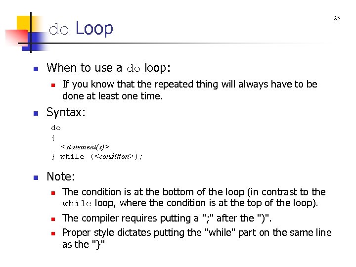 do Loop n When to use a do loop: n n If you know