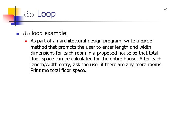 do Loop n do loop example: n As part of an architectural design program,