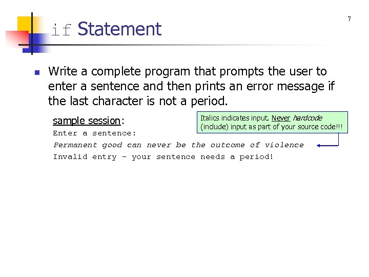 7 if Statement n Write a complete program that prompts the user to enter