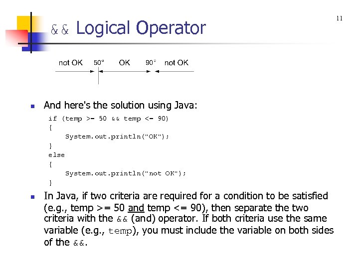 && Logical Operator n And here's the solution using Java: if (temp >= 50