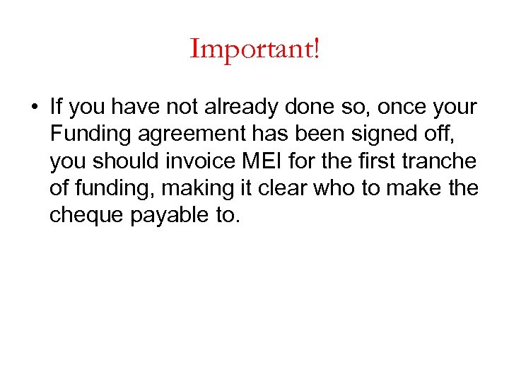 Important! • If you have not already done so, once your Funding agreement has