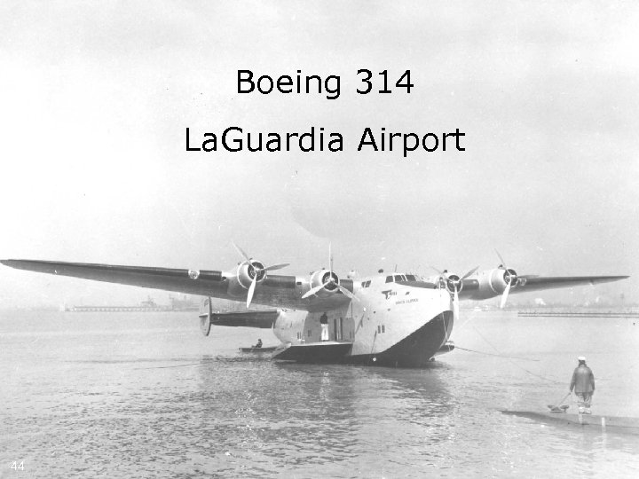 Boeing 314 La. Guardia Airport 44 