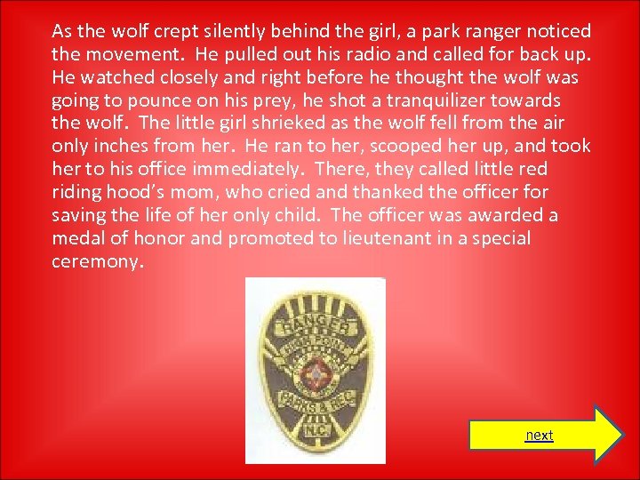 As the wolf crept silently behind the girl, a park ranger noticed the movement.