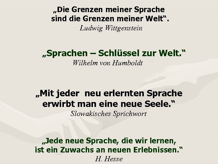„Die Grenzen meiner Sprache sind die Grenzen meiner Welt“. Ludwig Wittgenstein „Sprachen – Schlüssel