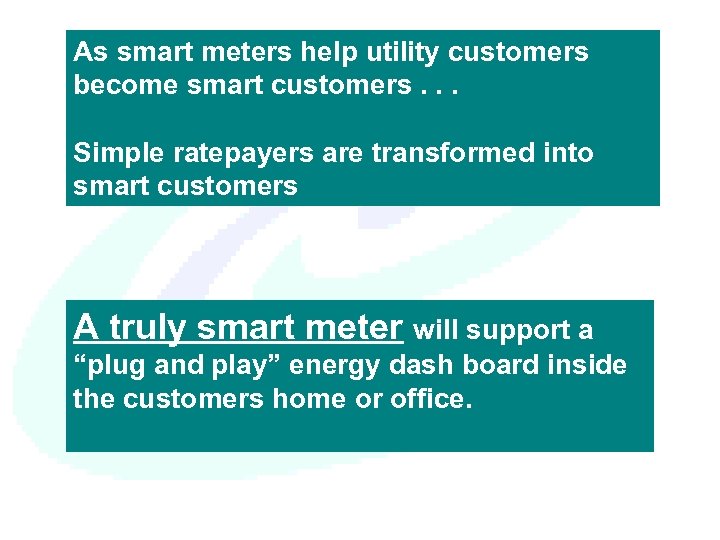 As smart meters help utility customers become smart customers. . . Simple ratepayers are