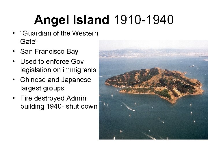 Angel Island 1910 -1940 • “Guardian of the Western Gate” • San Francisco Bay